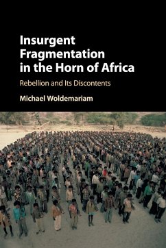 Insurgent Fragmentation in the Horn of Africa - Woldemariam, Michael