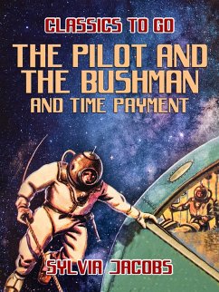 The Pilot and the Bushman and Time Payment (eBook, ePUB) Cover The Pilot and the Bushman and Time Payment (eBook, ePUB)