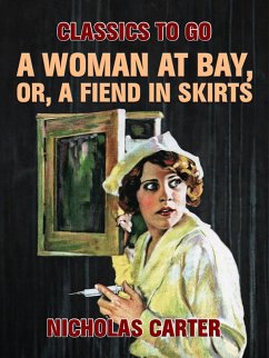 A Woman At Bay, Or, A Fiend in Skirts (eBook, ePUB) - Carter, Nicholas