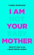 I Am Not Your Baby Mother (eBook, ePUB) - Bild 1