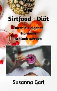 Die Sirtfood - Diät für Anfänger (eBook, ePUB) - Gari, Susanna