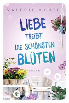 Liebe treibt die schönsten Blüten (eBook, ePUB) - Korte, Valerie