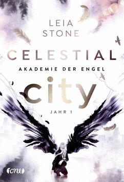 Celestial City - Jahr 1 / Akademie der Engel Bd.1 (eBook, ePUB) - Stone, Leia