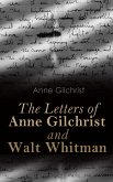 The Letters of Anne Gilchrist and Walt Whitman (eBook, ePUB)