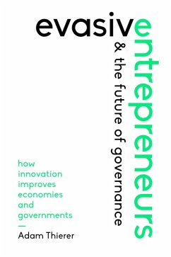 Evasive Entrepreneurs and the Future of Governance (eBook, ePUB) - Thierer, Adam