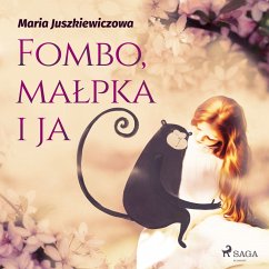 Fombo, małpka i ja (MP3-Download) - Juszkiewiczowa, Maria