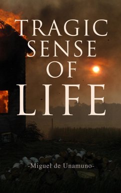 Tragic Sense of Life (eBook, ePUB) - De Unamuno, Miguel