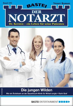 Die jungen Wilden / Der Notarzt Bd.370 (eBook, ePUB) - Graf, Karin