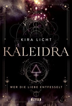 Wer die Liebe entfesselt / Kaleidra Bd.3 (eBook, ePUB) - Licht, Kira