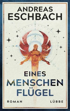 Eines Menschen Flügel (eBook, ePUB) - Eschbach, Andreas