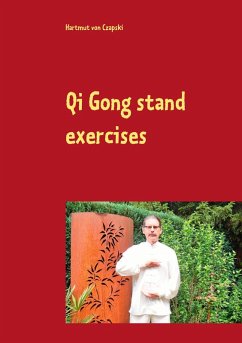 Qi Gong stand exercises (eBook, ePUB) - Czapski, Hartmut von