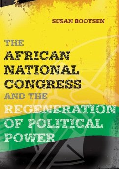 The African National Congress and the Regeneration of Political Power (eBook, ePUB) - Booysen, Susan