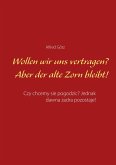 Wollen wir uns vertragen? Aber der alte Zorn bleibt! (eBook, ePUB)