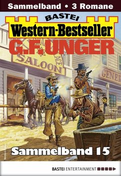 G. F. Unger Western-Bestseller Sammelband 15 (eBook, ePUB) - Unger, G. F.
