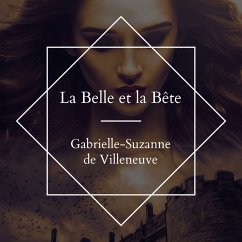 La belle et La bête (MP3-Download) - de Villeneuve, Gabrielle-Suzanne Barbot Gallon