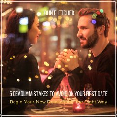 5 Deadly Mistakes to Avoid on Your First Date (MP3-Download) - Fletcher, John