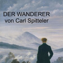 Carl Spitteler - Der Wanderer (MP3-Download) - Spitteler, Carl