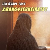 Ich wurde fast zwangsverheiratet (MP3-Download)