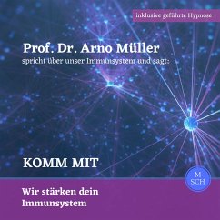 Prof. Dr. Arno Müller spricht über unser Immunsystem und sagt: Komm mit (MP3-Download) - Schrempp, Ulrike