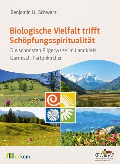 Biologische Vielfalt trifft Schöpfungsspiritualität - Schwarz, Benjamin