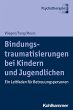 Bindungstraumatisierungen bei Kindern... - Bild 1