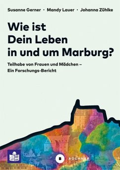 Wie ist Dein Leben in und um Marburg? - Gerner, Susanne;Lauer, Mandy;Zühlke, Johanna