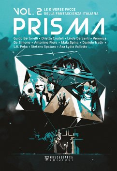 Prisma. Le diverse facce della fantascienza italiana. Vol. 2 (eBook, ePUB) - Aa.Vv.