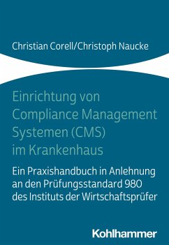 Einrichtung von Compliance Management Systemen (CMS) im Krankenhaus - Corell, Christian;Naucke, Christoph