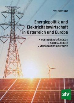 Energiepolitik und Elektrizitätswirtschaft in Österreich und Europa - Kassegger, Axel