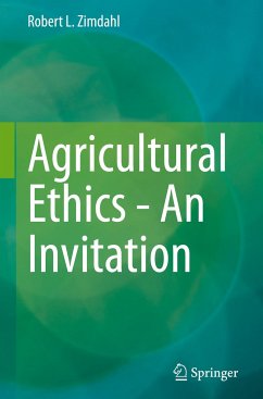 Agricultural Ethics - An Invitation - Zimdahl, Robert L.