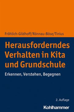 Herausforderndes Verhalten in Kita und Grundschule - Fröhlich-Gildhoff, Klaus;Rönnau-Böse, Maike;Tinius, Claudia