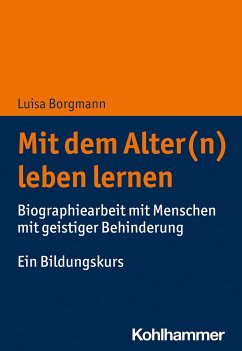 Mit dem Alter(n) leben lernen - Borgmann, Luisa