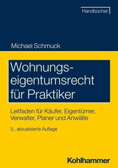 Wohnungseigentumsrecht für Praktiker - Schmuck, Michael