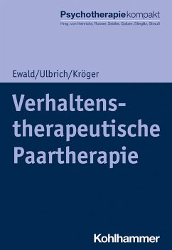 Verhaltenstherapeutische Paartherapie - Ewald, Elisa;Ulbrich, Laura;Kröger, Christoph