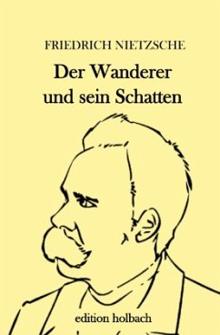 Der Wanderer und sein Schatten - Nietzsche, Friedrich