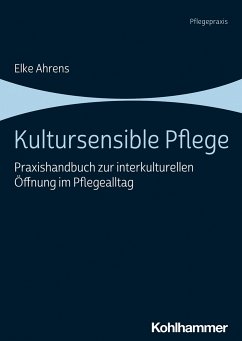 Kultursensible Pflege - Ahrens, Elke