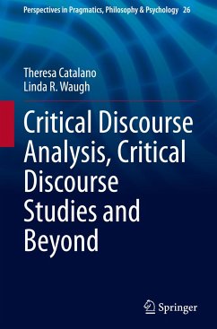 Critical Discourse Analysis, Critical Discourse Studies and Beyond - Catalano, Theresa;Waugh, Linda R.