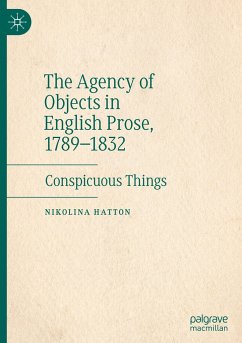 The Agency of Objects in English Prose, 1789¿1832 - Hatton, Nikolina