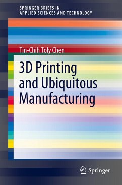 3D Printing and Ubiquitous Manufacturing - Chen, Tin-Chih Toly