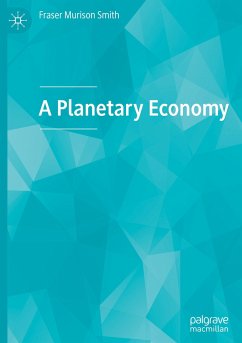 A Planetary Economy - Murison Smith, Fraser