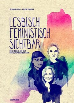 Lesbisch, feministisch, sichtbar - Kalka, Susanne
