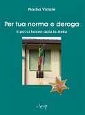 Per tua norma e deroga (eBook, ePUB) Per tua norma e deroga (eBook, ePUB)