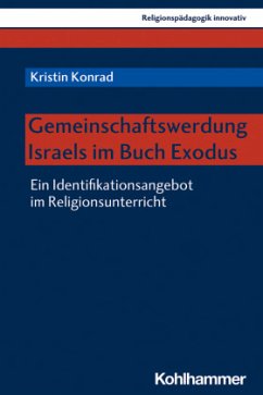 Gemeinschaftswerdung Israels im Buch Exodus - Konrad, Kristin