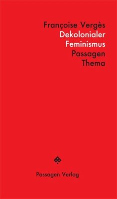 Dekolonialer Feminismus - Vergès, Françoise