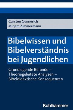 Bibelwissen und Bibelverständnis bei Jugendlichen - Gennerich, Carsten;Zimmermann, Mirjam