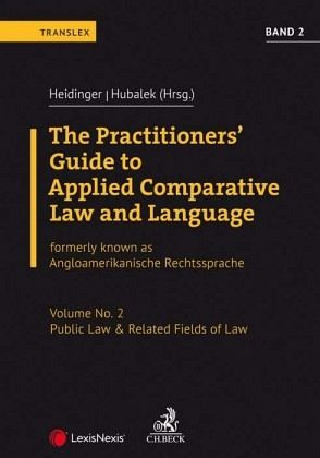 The Practitioners' Guide to Applied Comparative Law and Language Volume No. 2: Public Law & Related Fields of Law The Practitioners' Guide to Applied Comparative Law and Language Volume No. 2: Public Law & Related Fields of Law