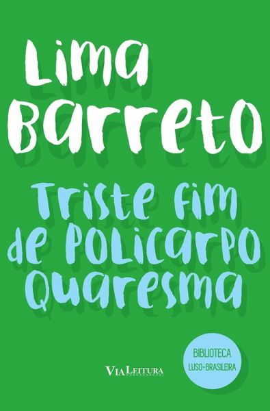 Triste fim de Policarpo Quaresma (Coleção Biblioteca Luso-Brasileira) (eBook, ePUB) Triste fim de Policarpo Quaresma (Coleção Biblioteca Luso-Brasileira) (eBook, ePUB)
