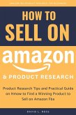 How to Sell on Amazon and Product Research: Product Research Tips and Practical Guide on How to Find a Winning Product to Sell on Amazon Fba (eBook, ePUB)