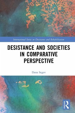 Desistance and Societies in Comparative Perspective (eBook, PDF) - Segev, Dana