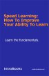 Speed Learning: How To Improve Your... - Bild 1